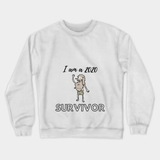 I am a 2020 survivor Crewneck Sweatshirt